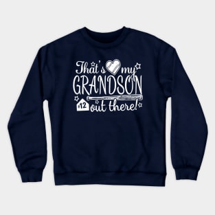 That's My GRANDSON out there #12 Baseball Jersey Uniform Number Grandparent Fan Crewneck Sweatshirt